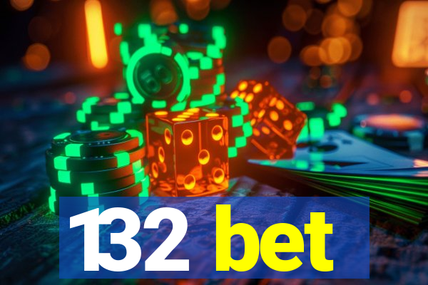 132 bet